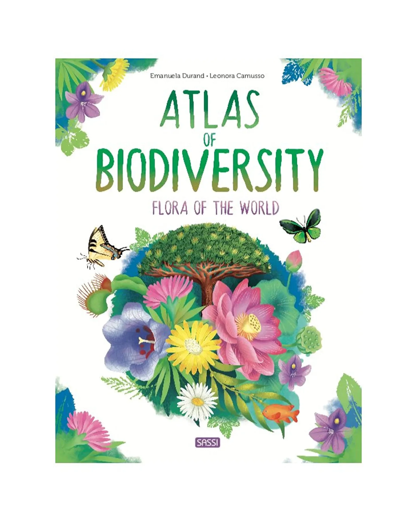 Sassi Atlas Of Biodiversity: Flora Of The World Kids Cheap